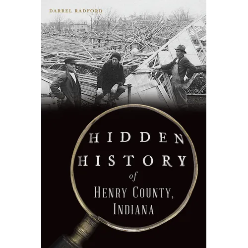 Hidden History of Henry County, Indiana - Paperback