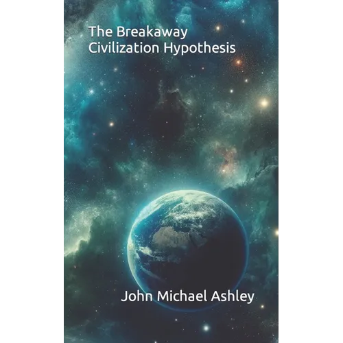 The Breakaway Civilization Hypothesis - Paperback