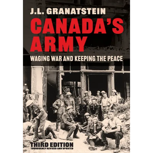 Canada's Army: Waging War and Keeping the Peace, Third Edition - Paperback