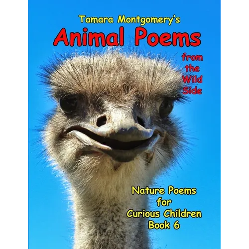 Animal Poems from the Wild Side: Nature Poems for Curious Children Book 6 - Paperback