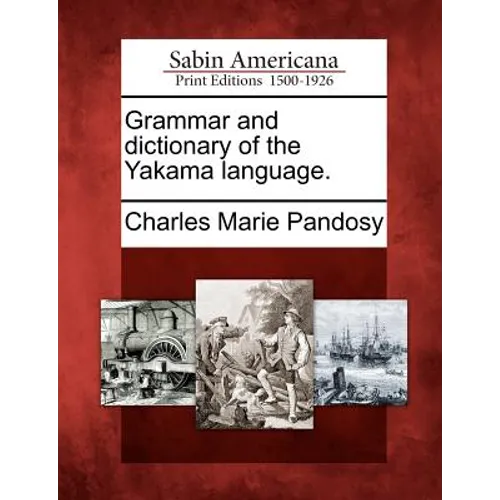 Grammar and Dictionary of the Yakama Language. - Paperback