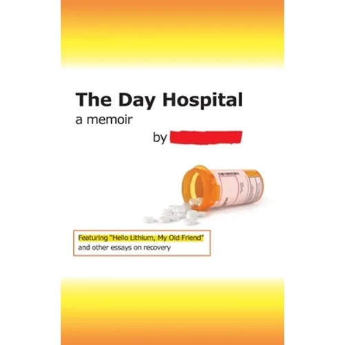 The Day Hospital: a memoir - Paperback