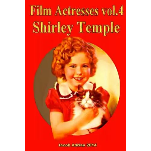 Film Actresses Vol.2 Shirley Temple: Part 1 - Paperback