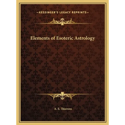 Elements of Esoteric Astrology - Hardcover