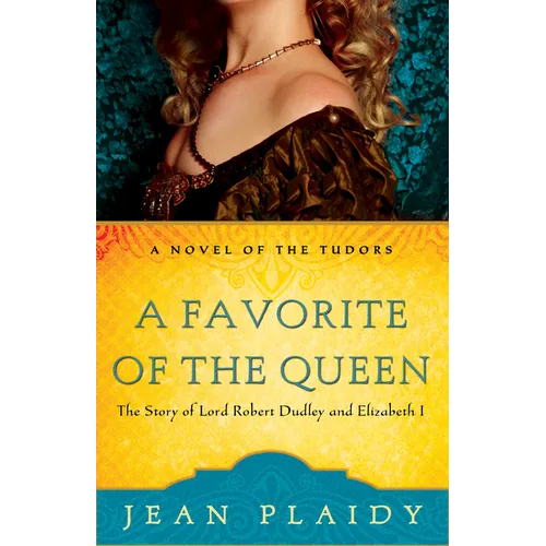 A Favorite of the Queen: The Story of Lord Robert Dudley and Elizabeth I - Paperback