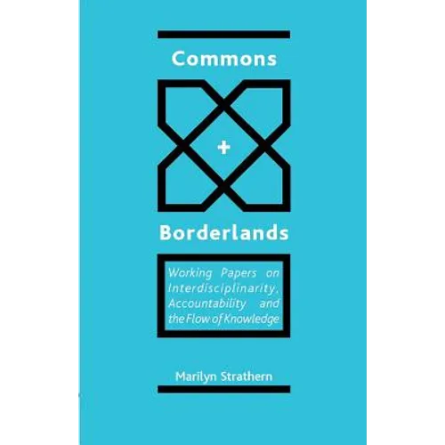 Commons and Borderlands: Working Papers on Interdisciplinarity, Accountibility and the Flow of Knowledge - Paperback