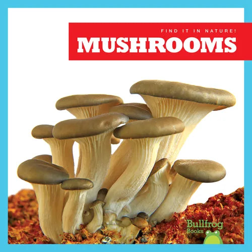 Mushrooms - Library Binding