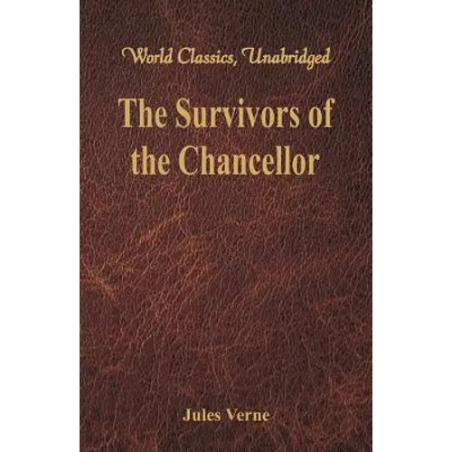 The Survivors of the Chancellor: (World Classics, Unabridged) - Paperback