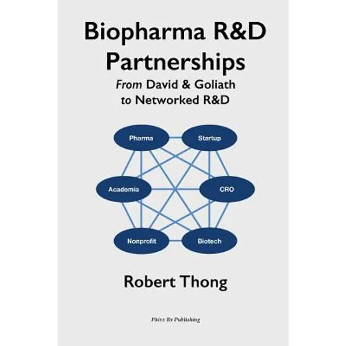 Biopharma R&D Partnerships: From David & Goliath to Networked R&D - Paperback