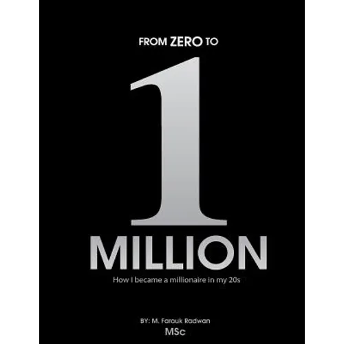 From 0 to 1 Million: How I became a millionaire in my 20s - Paperback