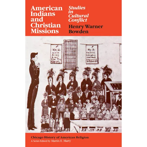 American Indians and Christian Missions: Studies in Cultural Conflict - Paperback