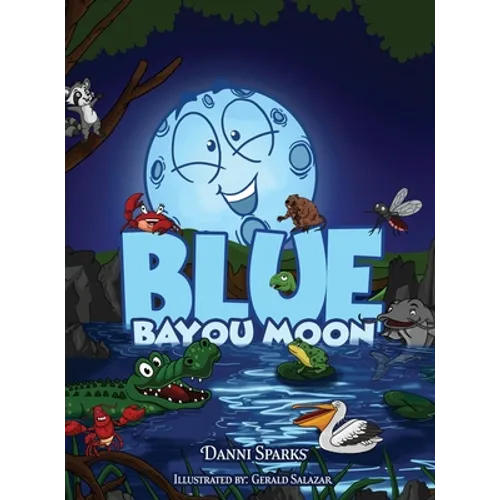 Blue Bayou Moon - Hardcover