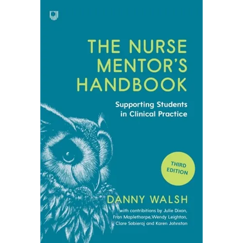 The Nurse Mentor's Handbook: Supervising and Assessing Students in Clinical Practice - Paperback