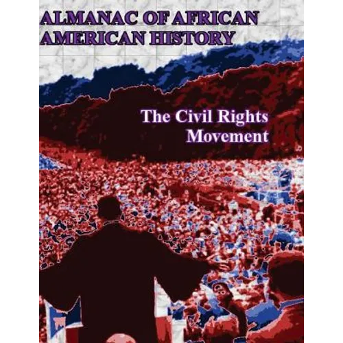 Almanac of African American History: The Civil Rights Movement - Paperback