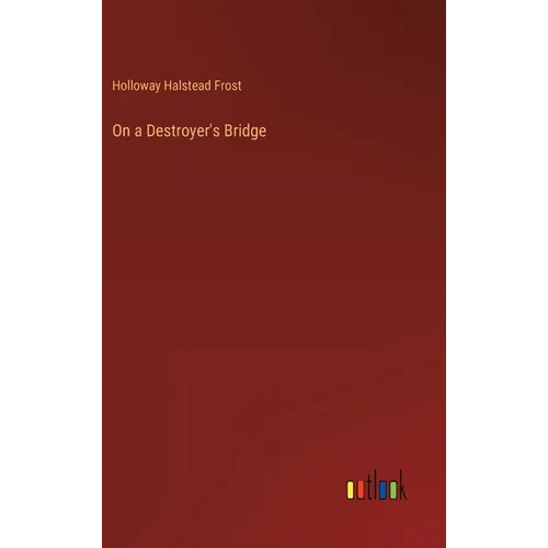 On a Destroyer's Bridge - Hardcover