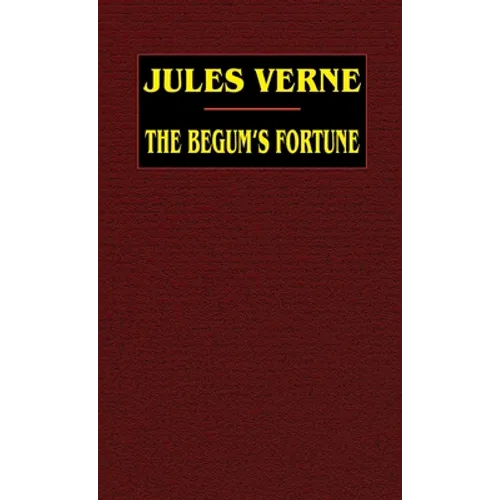 The Begum's Fortune - Hardcover