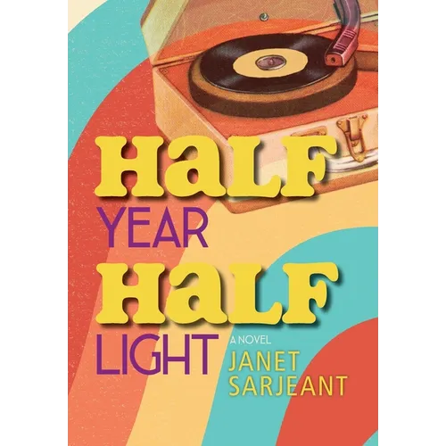 Half Year, Half Light - Hardcover