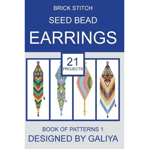 Brick stitch seed bead earrings. Book of patterns: 21 projects - Paperback