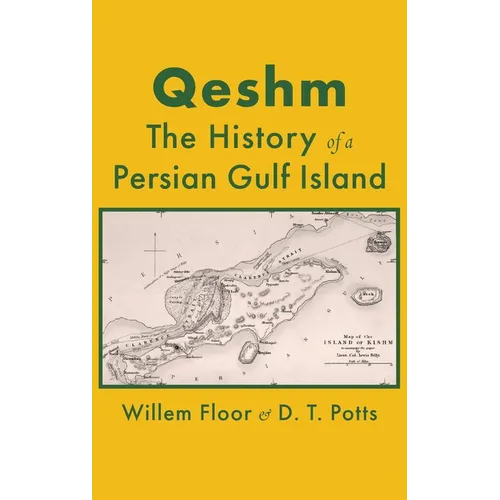 Qeshm: The History of a Persian Gulf Island - Hardcover