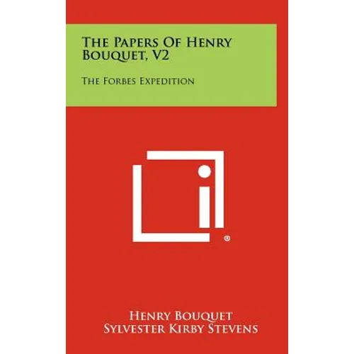 The Papers of Henry Bouquet, V2: The Forbes Expedition - Hardcover