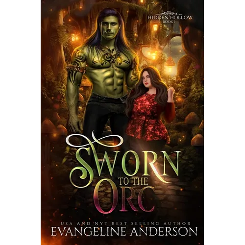 Sworn to the Orc: Hidden Hollow Book 1 - Paperback