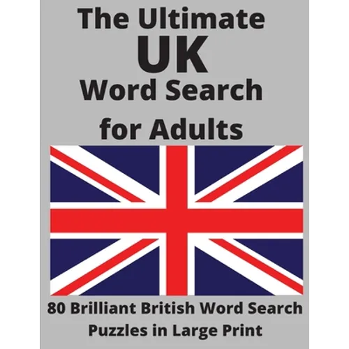 The Ultimate UK Word Search for Adults: 80 Brilliant British Word Search Puzzles in Large Print - Paperback