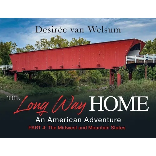 The Long Way Home - An American Adventure: Part 4 - The Midwest and Mountain States - Paperback