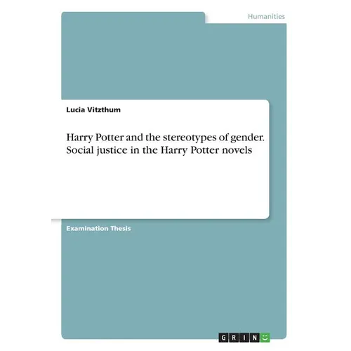 Harry Potter and the stereotypes of gender. Social justice in the Harry Potter novels - Paperback