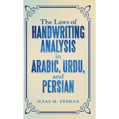 The Laws of Handwriting Analysis in Arabic, Urdu, and Persian - Hardcover