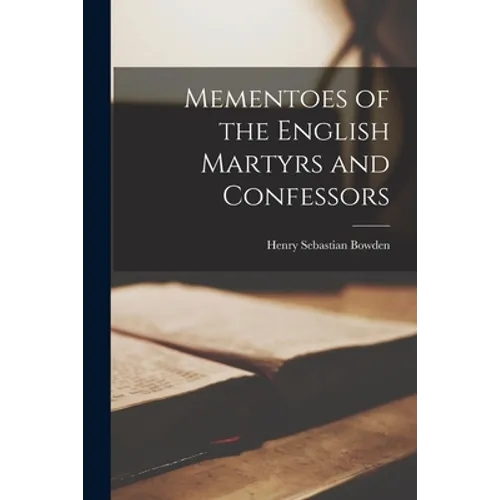 Mementoes of the English Martyrs and Confessors - Paperback