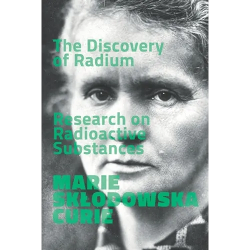 The Discovery of Radium. Research on Radioactive Substances. - Paperback