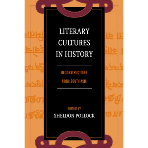 Literary Cultures in History: Reconstructions from South Asia - Hardcover