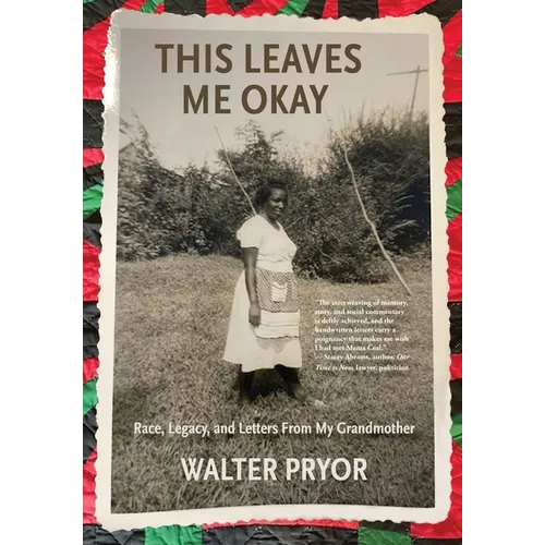 This Leaves Me Okay: Race, Legacy, and Letters From My Grandmother - Hardcover