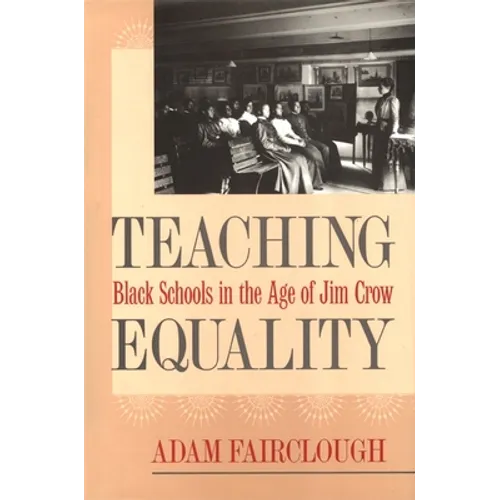 Teaching Equality: Black Schools in the Age of Jim Crow - Paperback