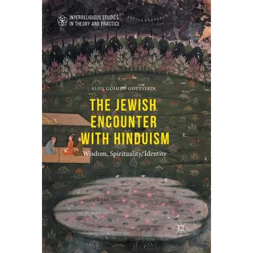 The Jewish Encounter with Hinduism: History, Spirituality, Identity - Paperback