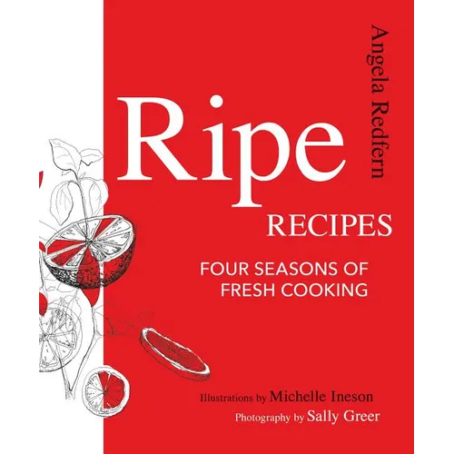 Ripe Recipes: Four Seasons of Fresh Cooking - Hardcover