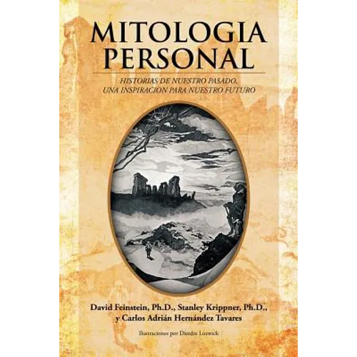 Mitologia Personal: Historias de Nuestro Pasado, Una Inspiracion Para Nuestro Futuro - Paperback