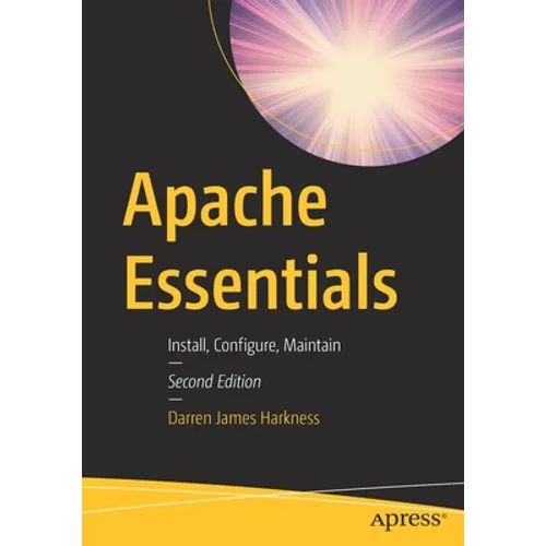 Apache Essentials: Install, Configure, Maintain - Paperback