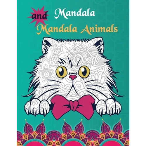 Mandalas and Mandala Animals: Coloring Book for Boys, Girls, and Kids of All Ages - Paperback