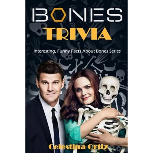 Bones Trivia: Interesting, Funny Facts About Bones Series - Paperback