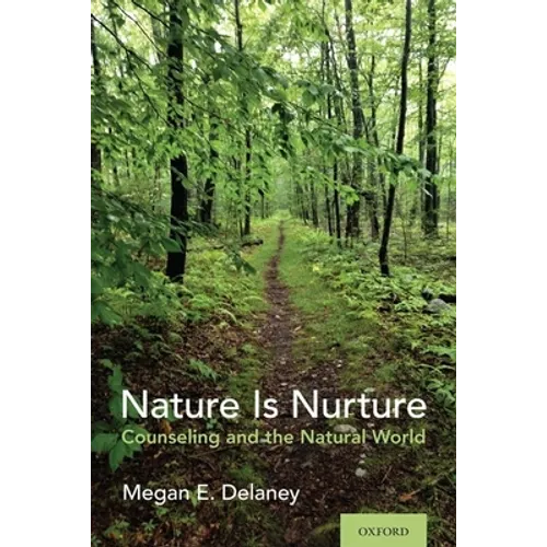 Nature Is Nurture: Counseling and the Natural World - Paperback