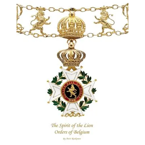 The Spirit of the Lion: Orders of Belgium - Paperback
