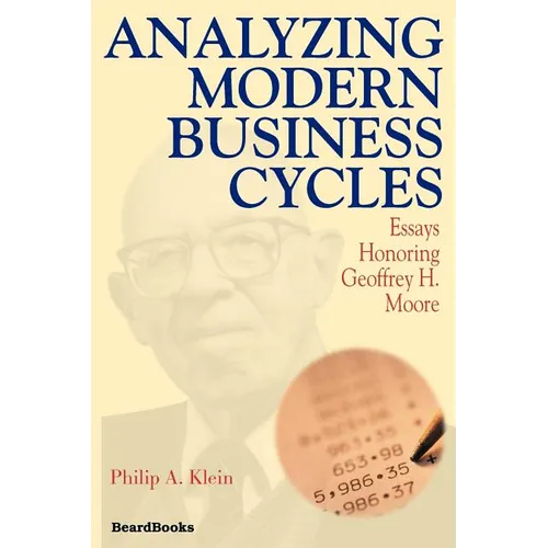 Analyzing Modern Business Cycles: Essays Honoring Geoffrey H. Moore - Paperback