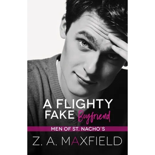 A Flighty Fake Boyfriend: A small town, age gap, fake boyfriend, gay romance. - Paperback