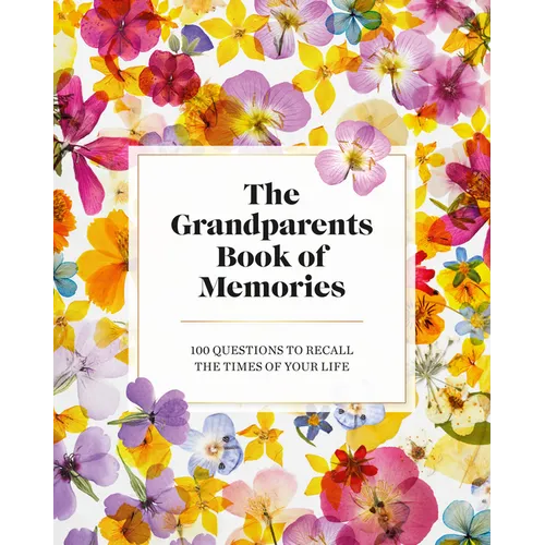 The Grandparents Book of Memories: 100 Questions to Recall the Times of Your Life - Hardcover