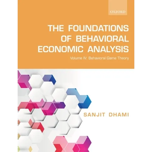 Foundations of Behavioral Economic Analysis: Volume IV: Behavioral Game Theory - Paperback