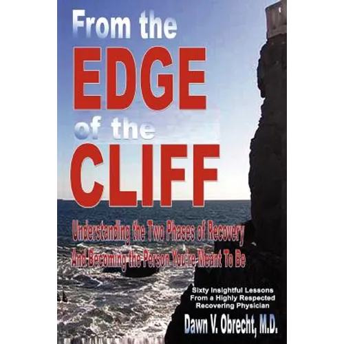 From the Edge of the Cliff: Understanding the Two Phases of Recovery and Becoming the Person You're Meant To Be - Paperback