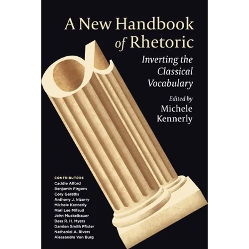 A New Handbook of Rhetoric: Inverting the Classical Vocabulary - Hardcover