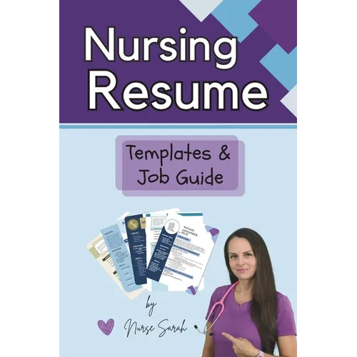 Nursing Resume Templates and Job Guide by Nurse Sarah - Paperback