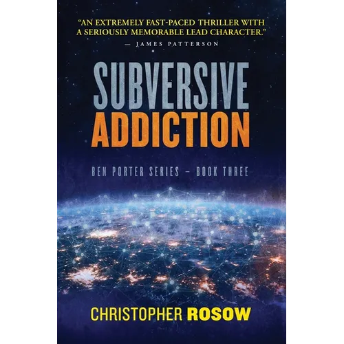 Subversive Addiction: Ben Porter Series - Book Three - Paperback